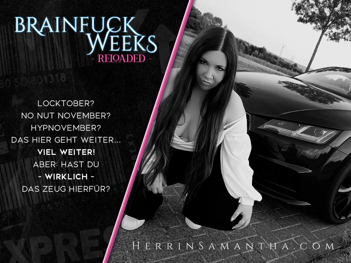 Sklaven Challenge Brainfuck Weeks Reloaded bei Herrin Samantha